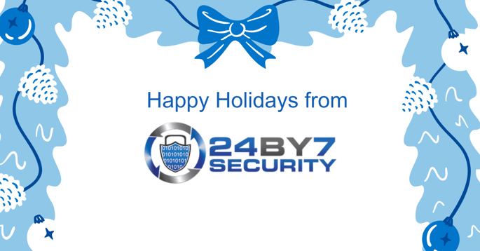 Happy Holidays from 24By7Security